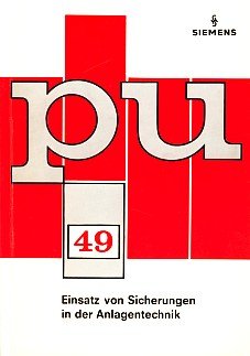 Stock image for Einsatz von Sicherungen in der Anlagentechnik / von Theo Schmelcher / pu ; 49 for sale by Antiquariat Bookfarm
