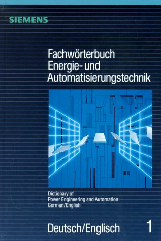 9783800941186: Dictionary of Power Engineering and Automation, Teil 1: German/English 1993/Fachworterbuch Energie- Und Automatieierungstechnik, Teil 1 : Deutsch/En: Part 1