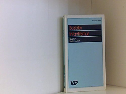 Beispielbild fr Sozialer Infantilismus. Ursachen der Kriminalitt. Namenseintrag vorn. OPpbd. Mit Bleistiftmakierungen, ansonsten sauber. - 183 S. (pages) zum Verkauf von medimops