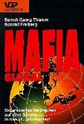 Stock image for Mafia global. Das Organisierte Verbrechen auf dem Sprung ins 21. Jahrhundert for sale by medimops
