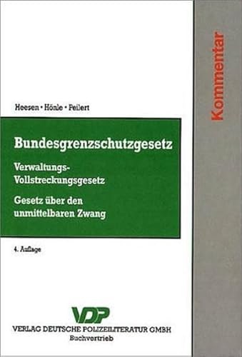 Stock image for Bundesgrenzschutzgesetz / Verwaltungsvollstreckungsgesetz / Gesetz ber den unmittelbaren Zwang [Gebundene Ausgabe] Dietrich Heesen (Autor), Jrgen Hnle (Autor), Andreas Peilert (Autor) for sale by BUCHSERVICE / ANTIQUARIAT Lars Lutzer