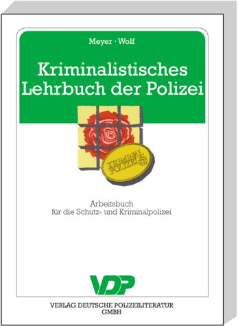 Imagen de archivo de Kriminalistisches Lehrbuch der Polizei: Arbeitsbuch fr den Wach-, Wechsel- und Ermittlungsdienst a la venta por medimops