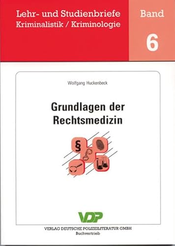 Grundlagen der Rechtsmedizin (Lehr- und Studienbriefe Kriminalistik /Kriminologie) - Clages Horst, Neidhardt Klaus, Weihmann Robert, Huckenbeck Wolfgang