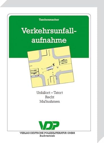 Beispielbild fr Verkehrsunfallaufnahme: Unfallort - Tatort. Recht. Manahmen zum Verkauf von medimops