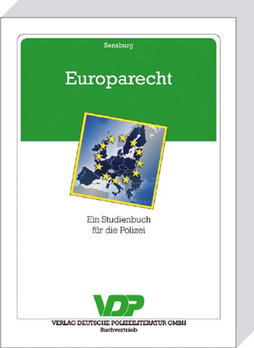 Europarecht: Ein Studienbuch für die Polizei - Sensburg, Patrick Ernst