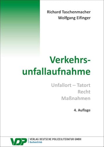 Beispielbild fr Verkehrsunfallaufnahme: Unfall - Tatort, Recht, Manahmen zum Verkauf von medimops