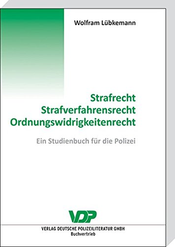 Strafrecht - Strafverfahrensrecht - Ordnungswidrigkeitenrecht: Ein Studienbuch für die Polizei (VDP-Fachbuch) - Lübkemann Wolfram