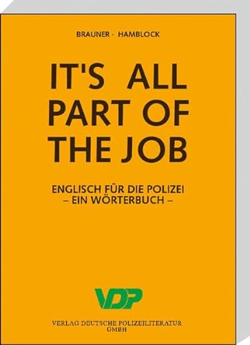 Stock image for It's all part of the job - Ein Wrterbuch: Englisch fr die Polizei for sale by medimops