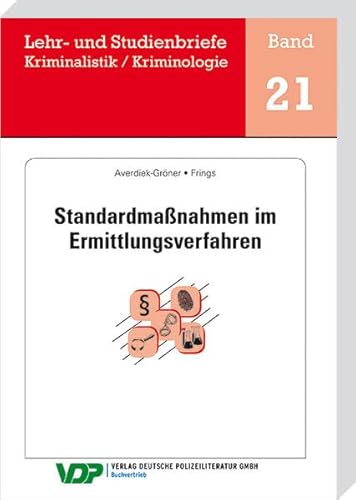 Standardmaßnahmen im Ermittlungsverfahren (Lehr- und Studienbriefe Kriminalistik /Kriminologie) - Clages Horst, Gatzke Wolfgang, Averiek-Gröner Detlef, Frings Christoph