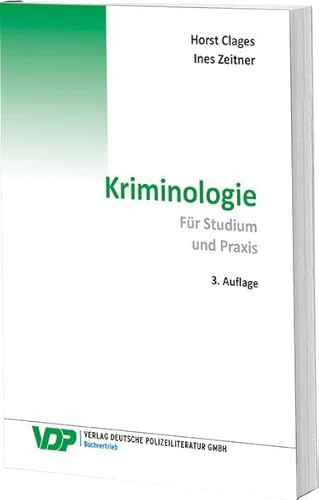 Kriminologie: Für Studium und Praxis (VDP-Fachbuch) - Clages, Horst, Zeitner, Ines