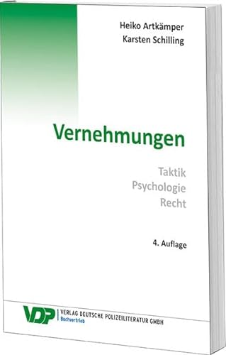Vernehmungen: Taktik - Psychologie - Recht (VDP-Fachbuch) - Artkämper Heiko, Schilling Karsten