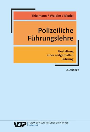 Imagen de archivo de Polizeiliche Fhrungslehre: Gestaltung einer zeitgemen Fhrung (VDP-Fachbuch) a la venta por medimops