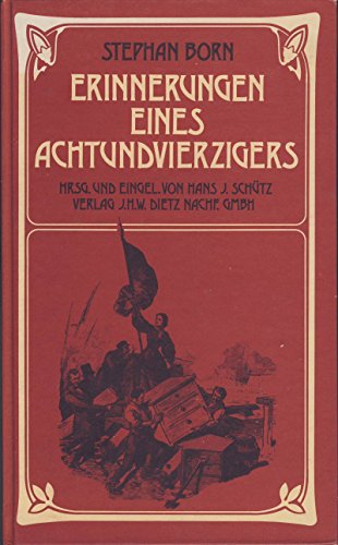 Erinnerungen eines Achtundvierzigers. herausgegeben und eingeleitet von Hans J. Schütz. - BORN, STEPHAN