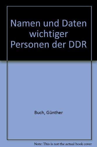 Namen und Daten wichtiger Personen der DDR. - Buch, Günther