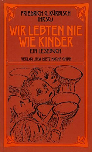 Wir lebten nie wie Kinder : e. Lesebuch. - Kürbisch, Friedrich G.