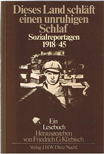 9783801200565: Dieses Land schlft einen unruhigen Schlaf. Sozialreportagen 1918-45. Ein Lesebuch