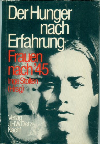 Der Hunger nach Erfahrung Frauen nach '45 - Stolten, Inge (Hrsg.)