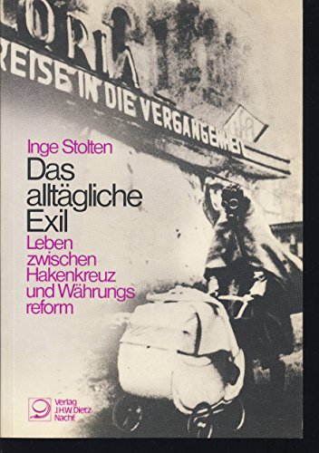 Das alltägliche Exil : Leben zwischen Hakenkreuz u. Währungsreform.