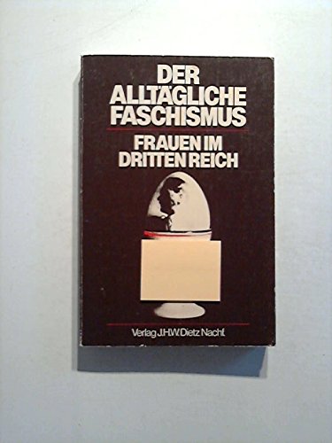 Stock image for Der alltgliche Faschismus : Frauen im Dritten Reich. (Hg.) for sale by Hbner Einzelunternehmen