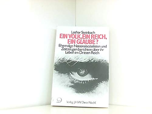 Beispielbild fr Ein Volk, ein Reich, ein Glaube ? Ehemalige Nationalsozialisten und Zeitzeugen berichten ber ihr Leben im Dritten Reich zum Verkauf von Bernhard Kiewel Rare Books