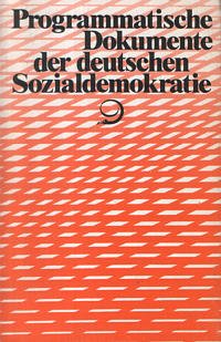 Programmatische Dokumente der deutschen Sozialdemokratie - Dowe, Dieter