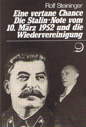 Beispielbild fr Eine vertane Chance: Die Stalin-Note vom 10. Marz 1952 und die Wiedervereinigung : eine Studie auf der Grundlage unveroffentlichter britischer und amerikanischer Akten (German Edition) zum Verkauf von Better World Books