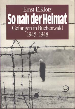 Beispielbild fr So nah der Heimat. Gefangen in Buchenwald 1945 - 1948 zum Verkauf von medimops