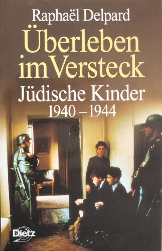 Beispielbild fr berleben im Versteck - Jdische Kinder 1940-1944 zum Verkauf von PRIMOBUCH