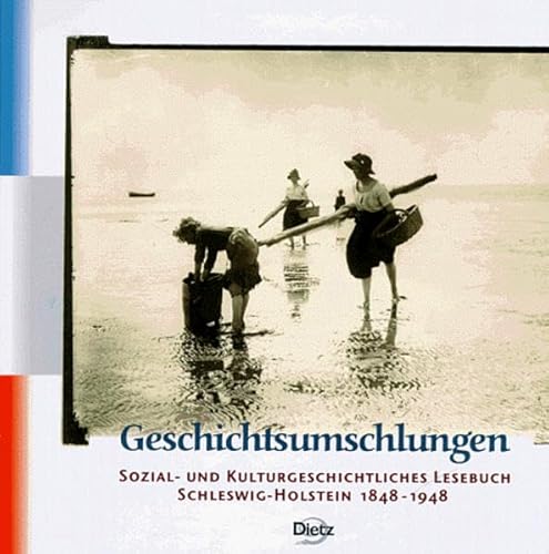 Geschichtsumschlungen. Sozial- und kulturgeschichtliches Lesebuch Schleswig-Holstein 1848 - 1948. Mit zahlreichen Abbildungen und beiliegendem Errata-Zettel. - Paul, Gerhard; Danker, Uwe; Wulf, Peter (Hrsg.)