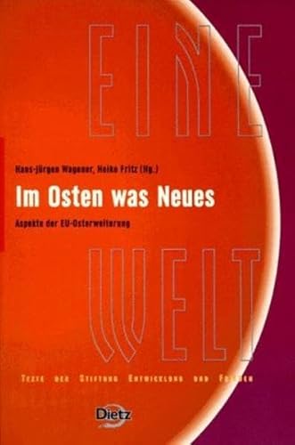 Im Osten was Neues. Aspekte der EU- Osterweiterung. (9783801202590) by Wagener, Hans-JÃ¼rgen; Fritz, Heiko