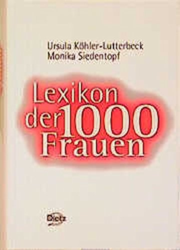 Imagen de archivo de Lexikon der 1000 Frauen von K hler-Lutterbeck, Ursula; Siedentopf, Monika a la venta por Nietzsche-Buchhandlung OHG