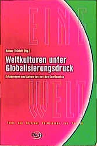 9783801202811: Weltkulturen unter Globalisierungsdruck. Erfahrungen und Antworten aus den Kontinenten.