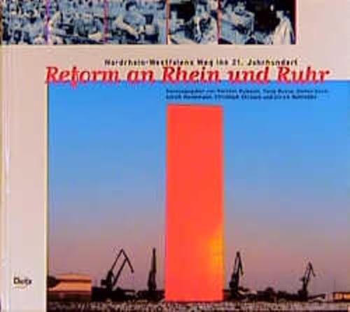 Beispielbild fr Reform an Rhein und Ruhr. Nordrhein-Westfalens Weg ins 21. Jahrhundert. zum Verkauf von Grammat Antiquariat