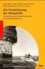 Die Privatisierung der Weltpolitik. (9783801202996) by BrÃ¼hl, Tanja; Debiel, Tobias; Hamm, Brigitte; Hummel, Hartwig; Martens, Jens
