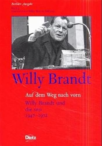 9783801203047: Berliner Ausgabe / Auf dem Weg nach vorn: Willy Brandt und die SPD 1947-1972