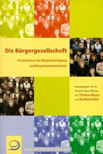 Die BÃ¼rgergesellschaft. Perspektiven fÃ¼r BÃ¼rgerbeteiligung und BÃ¼rgerkommunikation. (9783801203177) by Meyer, Thomas; Weil, Reinhard