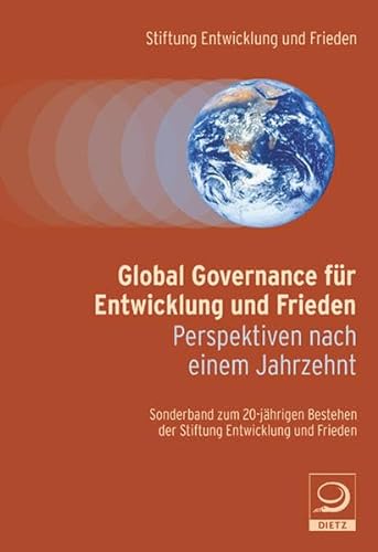 9783801203733: Global Governance fr Entwicklung und Frieden: Perspektiven nach einem Jahrzent. Sonderband zum 20-jhrigen Bestehen der Stiftung Entwicklung und Frieden
