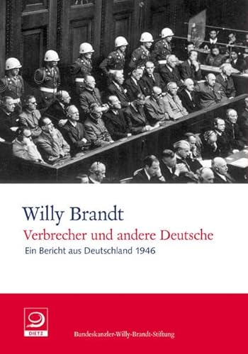 Verbrecher Und Andere Deutsche: Ein Bericht Aus Deutschland 1946 - Brandt, Willy Bearb. V. Einhart Lorenz; Brandt, Willy; Lorenz, Einhart