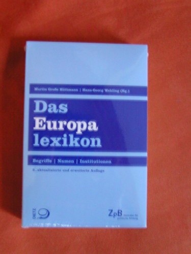 Das Europalexikon Begriffe. Namen. Institutionen. Mit über 600 Stichwörtern