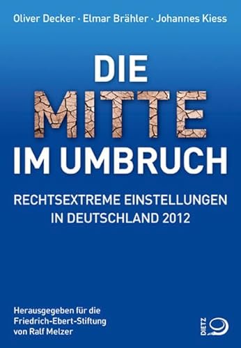 Beispielbild fr Die Mitte im Umbruch: Rechtsextreme Einstellungen in Deutschland 2012 zum Verkauf von medimops