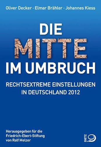 9783801204297: Die Mitte im Umbruch: Rechtsextreme Einstellungen in Deutschland 2012