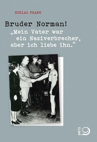 Imagen de archivo de Bruder Norman!: "Mein Vater war ein Naziverbrecher, aber ich liebe ihn." a la venta por medimops
