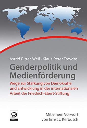 Beispielbild für Genderpolitik und Medienförderung: Wege zur Stärkung von Demokratie und Entwicklung in der internationalen Arbeit der FES zum Verkauf von Mosakowski GbR