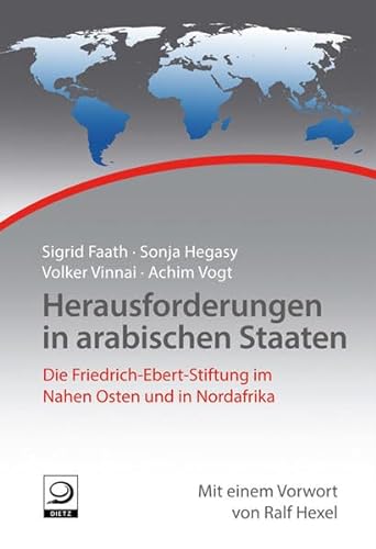 9783801204563: Herausforderungen in arabischen Staaten: Die Friedrich-Ebert-Stiftung im Nahen Osten und in Nordafrika