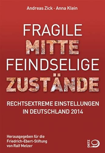 9783801204587: Fragile Mitte - Feindselige Zustnde: Rechtsextreme Einstellungen in Deutschland 2014