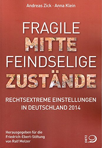 9783801204587: Fragile Mitte - Feindselige Zustnde: Rechtsextreme Einstellungen in Deutschland 2014