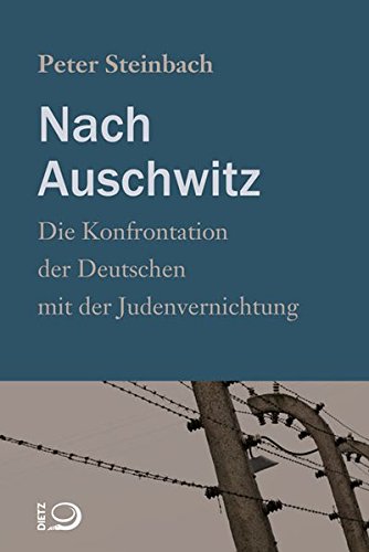 Stock image for Nach Auschwitz: Die Konfrontation der Deutschen mit der Judenvernichtung for sale by medimops