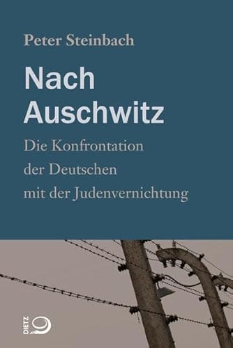 9783801204624: Nach Auschwitz: Die Konfrontation der Deutschen mit der Judenvernichtung