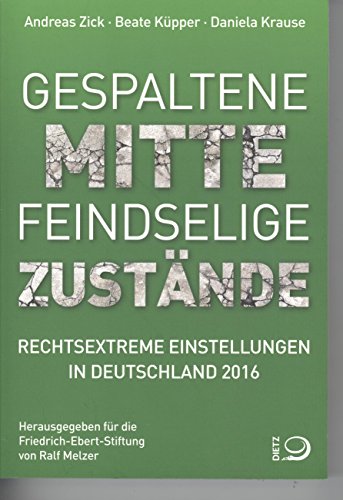 9783801204884: Gespaltene Mitte - Feindselige Zustnde: Rechtextreme Einstellungen in Deutschland 2016