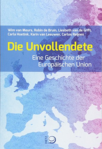 9783801204891: Die Unvollendete: Eine Geschichte der Europischen Union